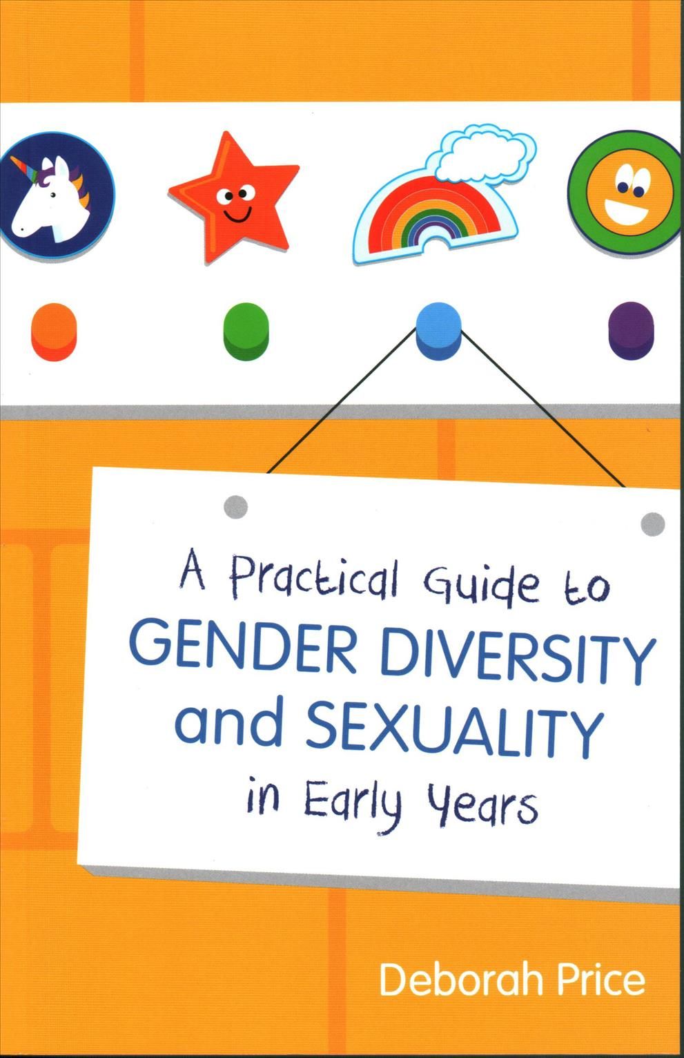 A Practical Guide to Gender Diversity and Sexuality in Early Years