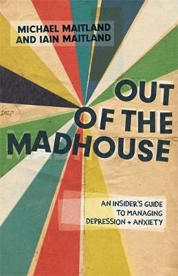Out of the Madhouse By Michael Maitland, Iain Maitland 9781785923517