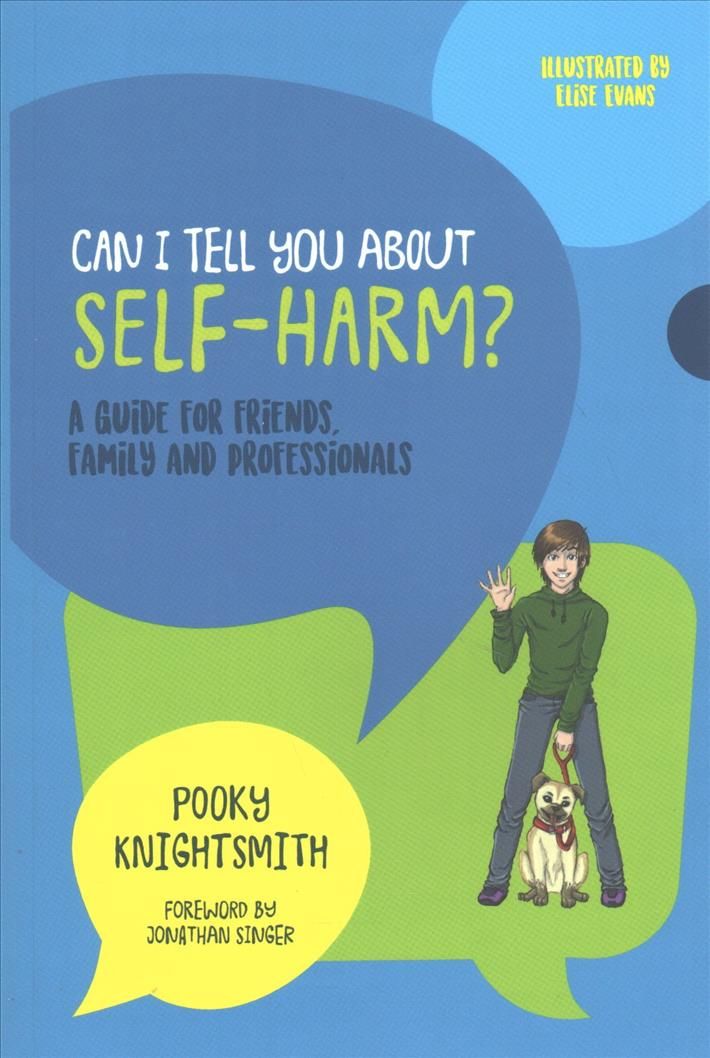 Can I Tell You About Self-Harm? By Pooky Knightsmith 9781785924286