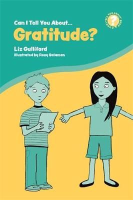 Can I Tell You About Gratitude? By Liz Gulliford 9781785924576
