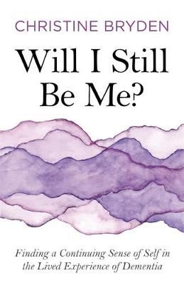 Will I Still Be Me? By Christine Bryden 9781785925559 (Paperback)