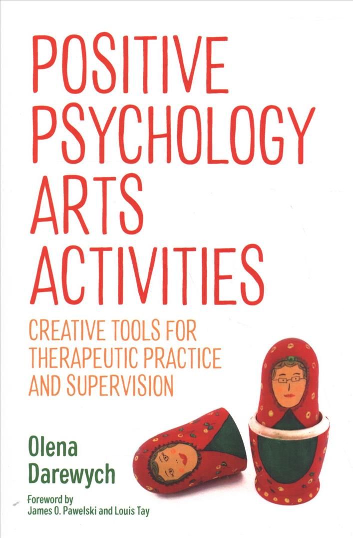 Positive Psychology Arts Activities By Olena Darewych 9781785928369