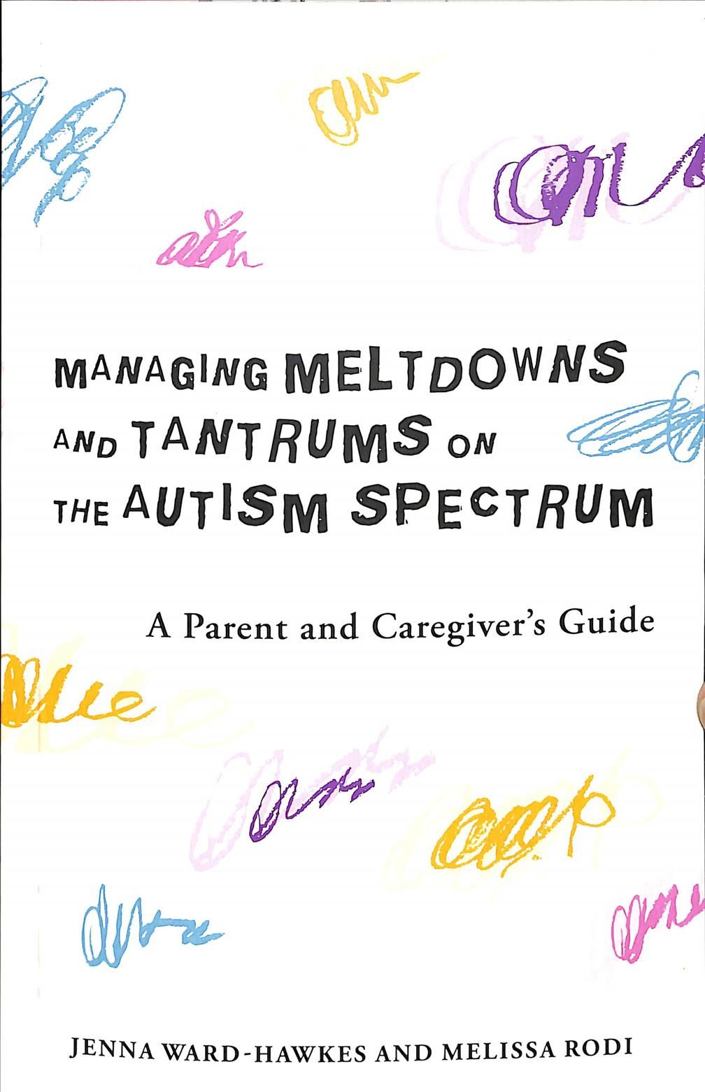 Managing Meltdowns and Tantrums on the Autism Spectrum 9781785928406