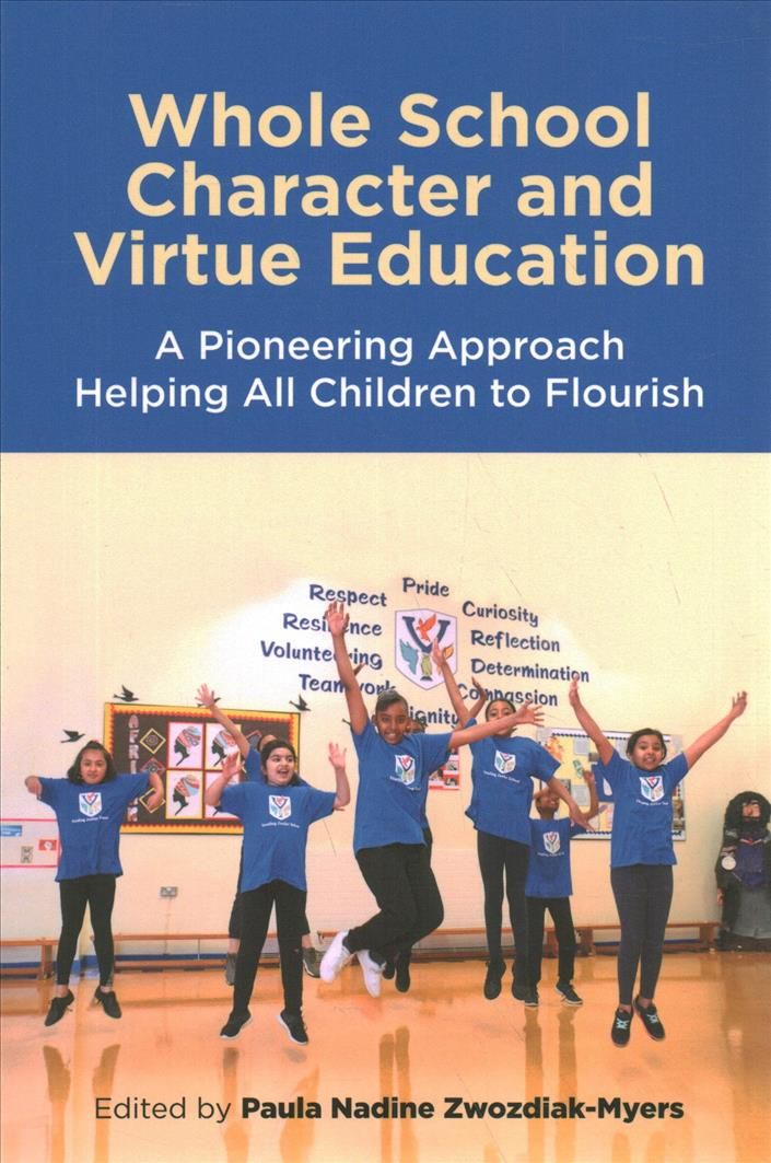 Whole School Character and Virtue Education 9781785928758 (Paperback)