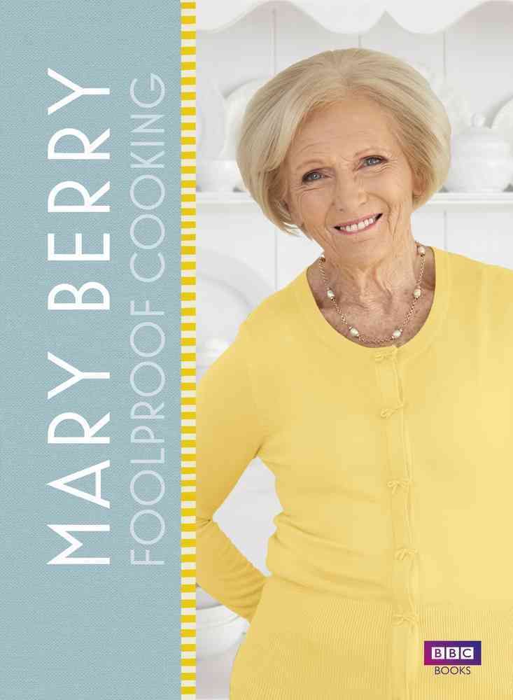 Foolproof Cooking By Mary Berry 9781785940514 (Hardback)