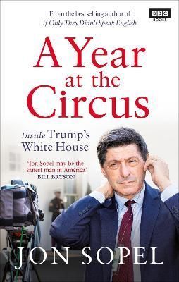 A Year at the Circus By Jon Sopel 9781785944390 (Paperback)