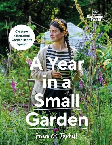 A Year in a Small Garden By Frances Tophill 9781785948640 (Hardback)