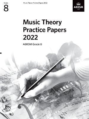 Music Theory Practice Papers 2022, ABRSM Grade 8 By ABRSM