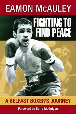 Fighting to Find Peace By Eamon McAuley 9781786051240 (Paperback)