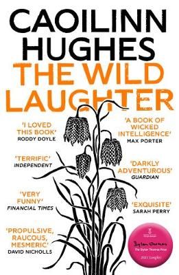 The Wild Laughter By Caoilinn Hughes 9781786078599 (Paperback)