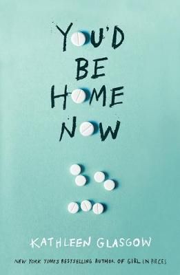 You'd Be Home Now By Kathleen Glasgow 9781786079695 (Paperback)