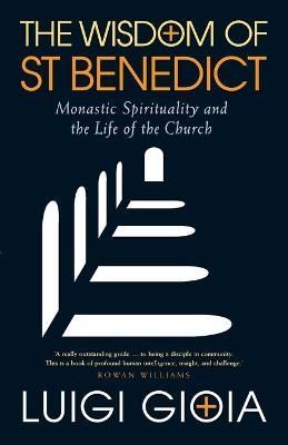 The Wisdom of St Benedict By Luigi Gioia 9781786223098 (Paperback)