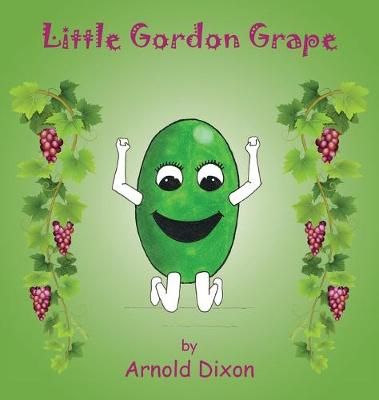 Little Gordon Grape By Dixon, Arnold 9781786236180 (Book)