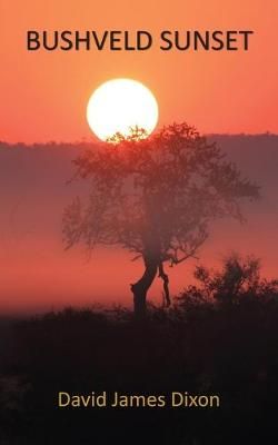 Bushveld Sunset By Dixon 9781786236760 (Paperback)