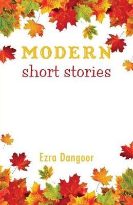 Modern Short Stories By Ezra Dangoor 9781786237941 (Paperback)