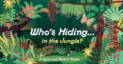 Who's Hiding in the Jungle? By Caroline Selmes 9781786276568 (Game)