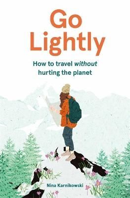 Go Lightly By Nina Karnikowski 9781786278920 (Hardback)