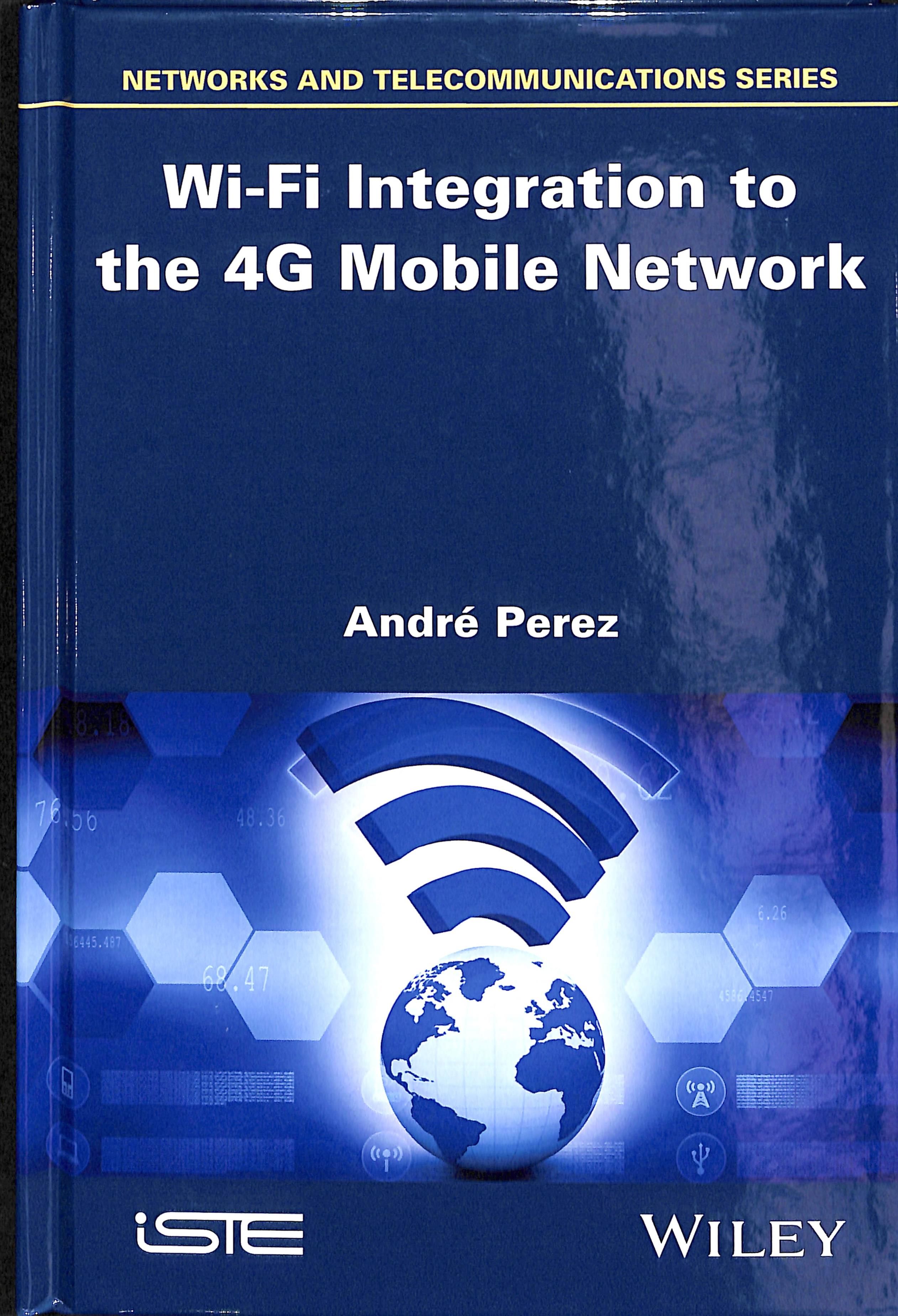Wi-Fi Integration to the 4G Mobile Network By Andre Perez (Hardback)