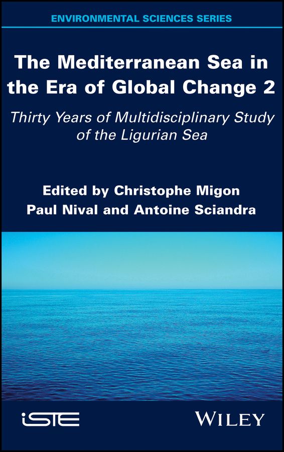 The Mediterranean Sea in the Era of Global Change 2 ? 30 years of multidisciplinary study of the Ligurian Sea