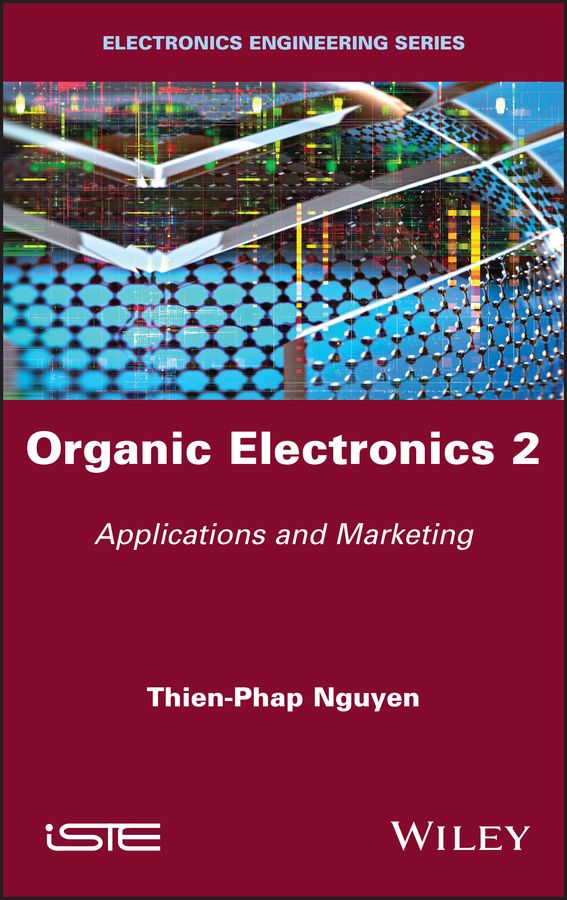 Organic Electronics Volume 2 ? Applications and Marketing By TP Nguyen