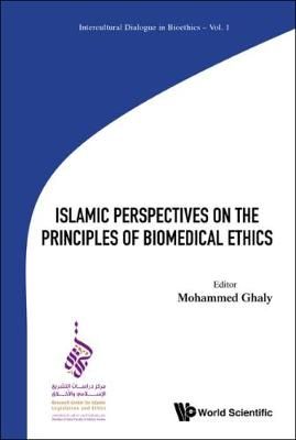 Islamic Perspectives on the Principles of Biomedical Ethics (Hardback)