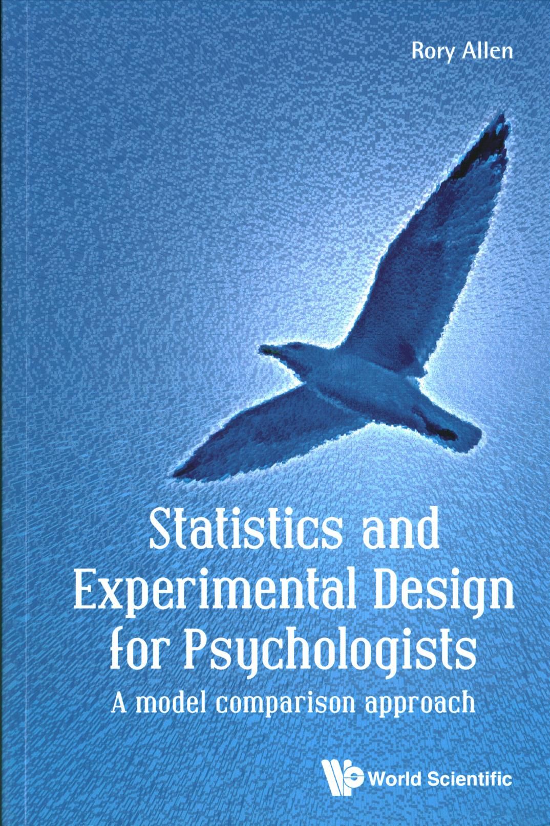 Statistics and Experimental Design for Psychologists: A Model Comparison Approach