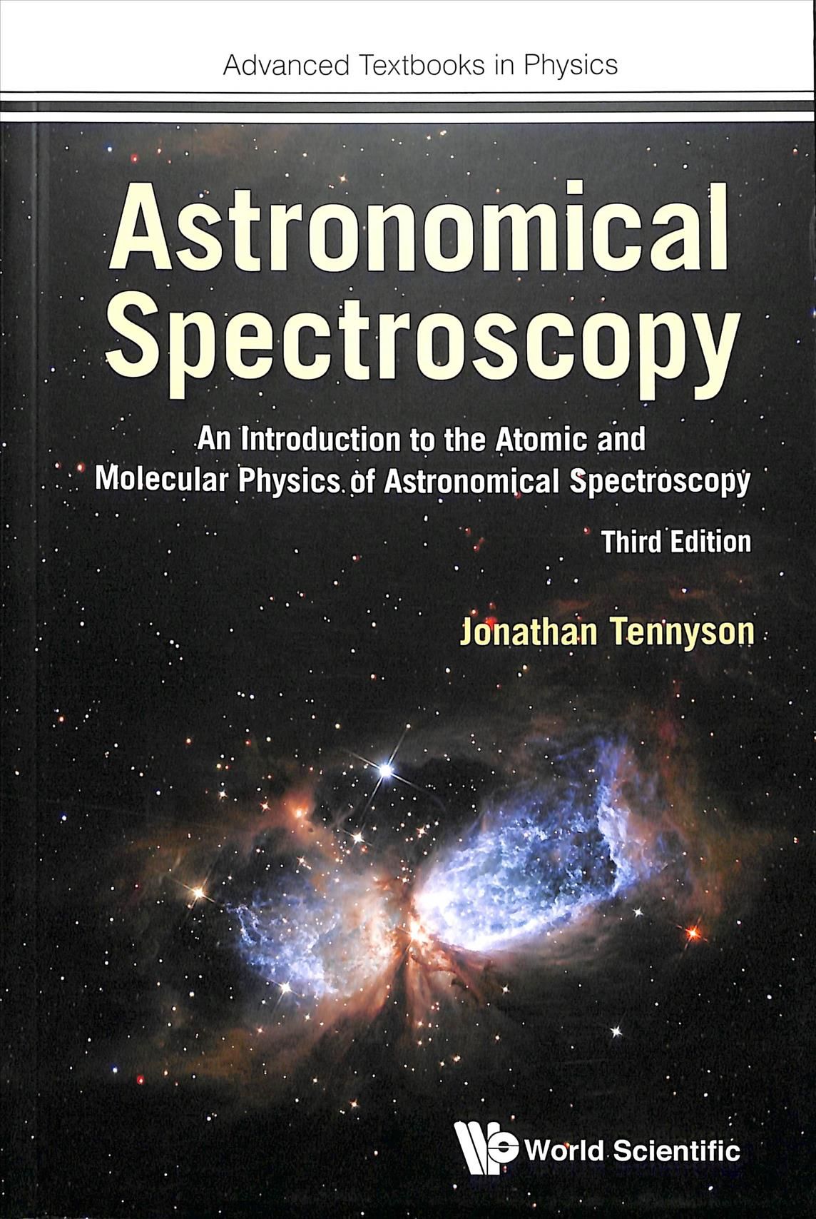 Astronomical Spectroscopy: An Introduction to the Atomic and Molecular Physics of Astronomical Spectroscopy (3rd Edition)