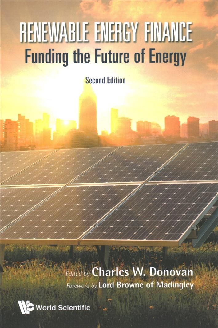 Renewable Energy Finance: Funding the Future of Energy (Second Edition)