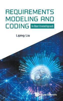 Requirements Modeling and Coding By Liping Liu 9781786348821