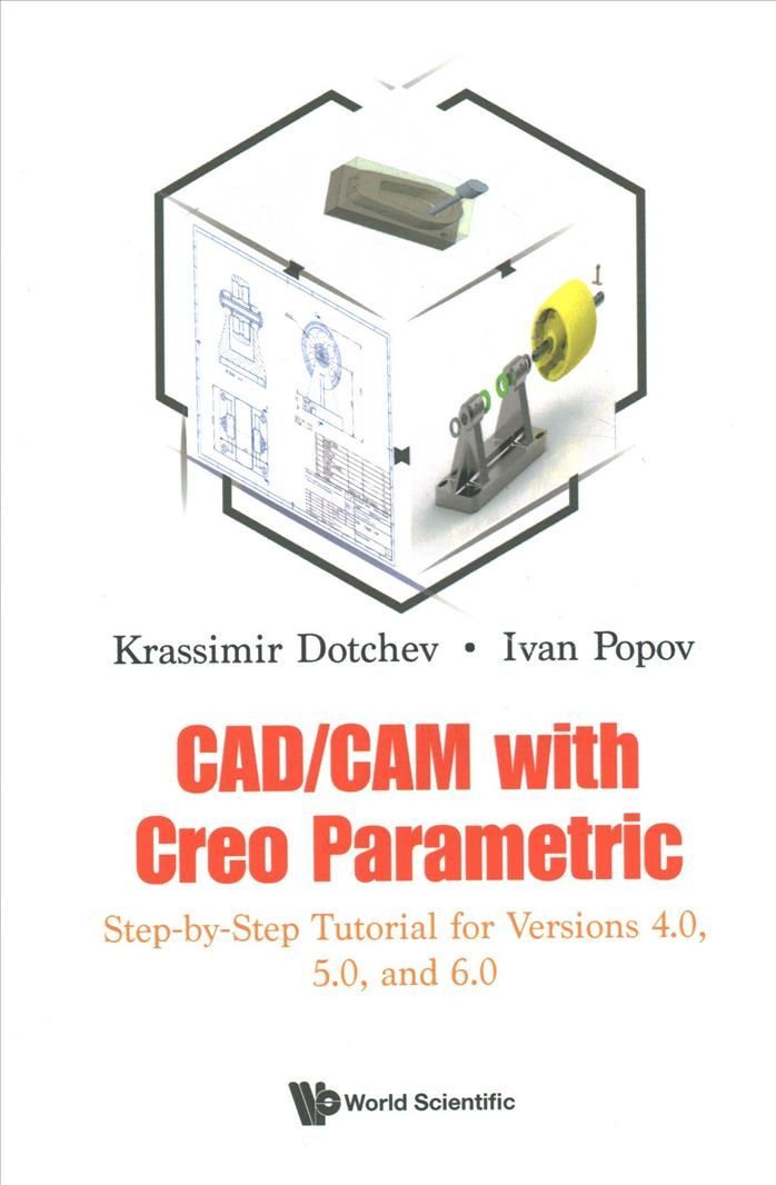 CAD/CAM With Creo Parametric By Krassimir Dotchev, Ivan Popov