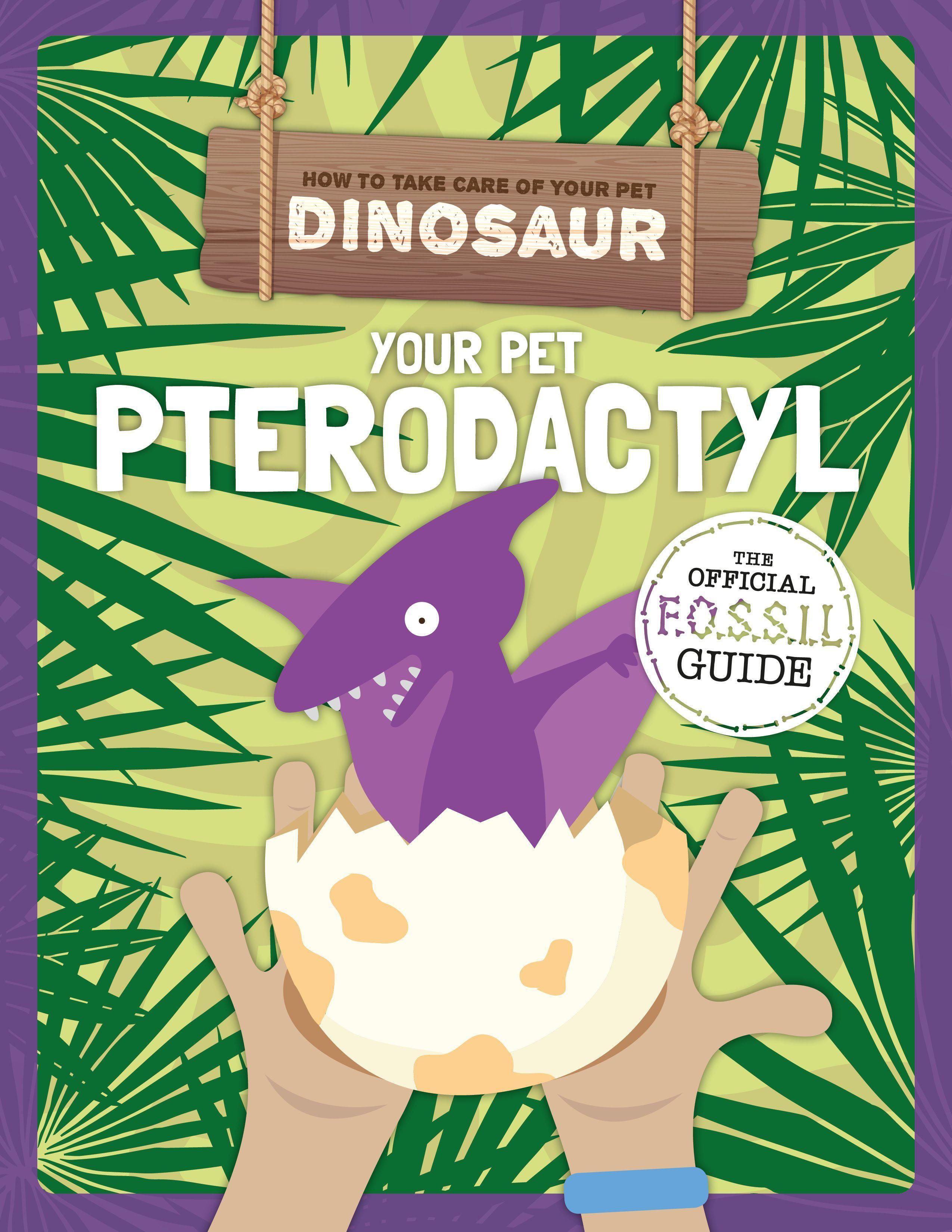 Your Pet Pterodactyl By Kirsty Holmes 9781786374844 (Hardback)
