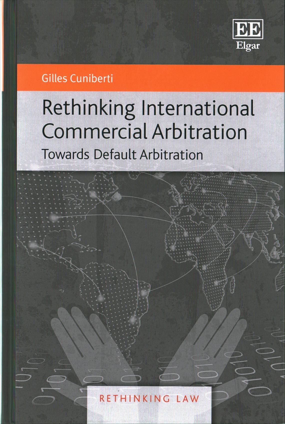 Rethinking International Commercial Arbitration By Gilles Cuniberti