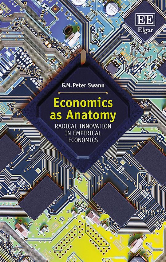 Economics as Anatomy By G. M.P. Swann 9781786434852 (Hardback)