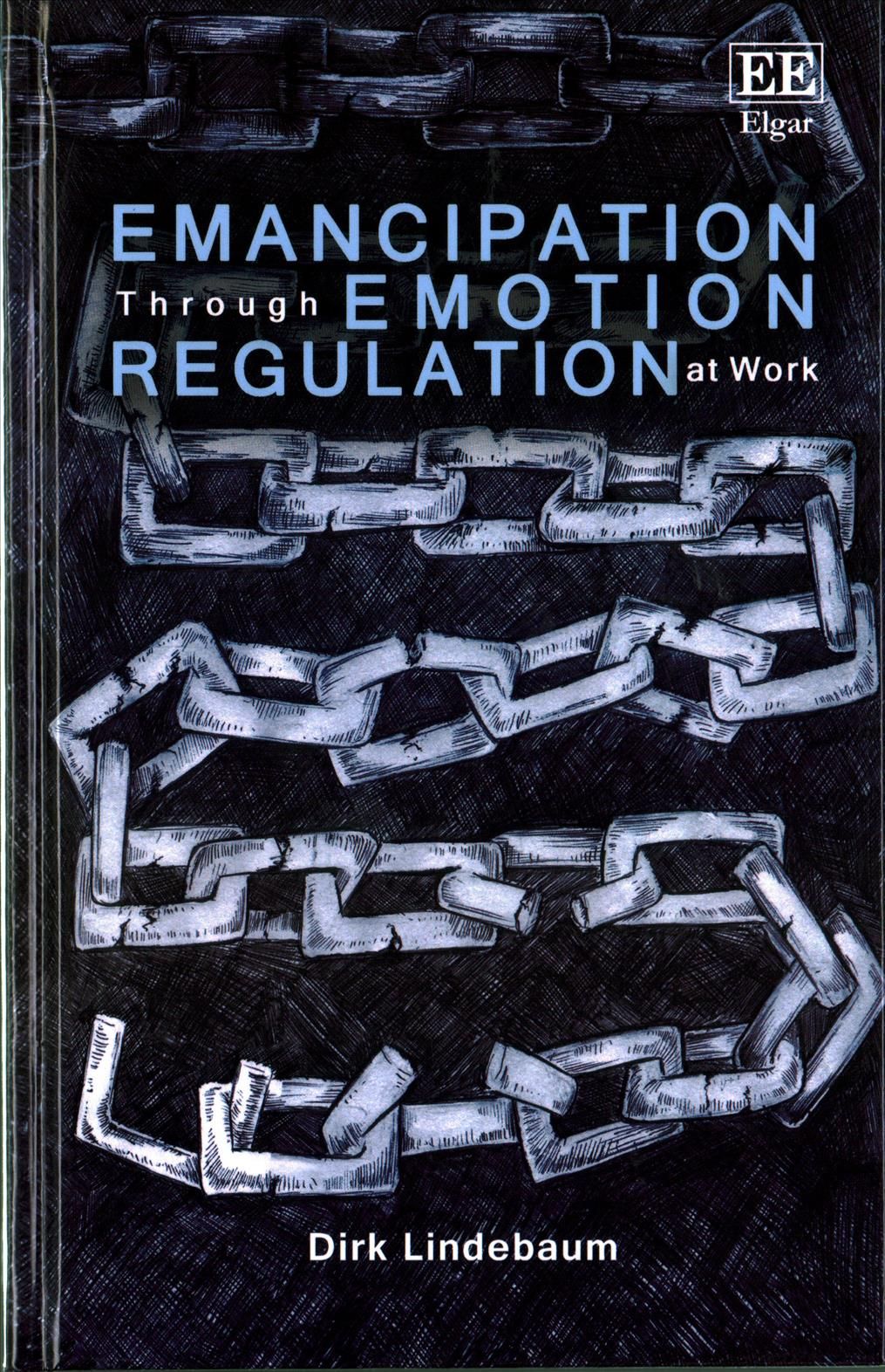 Emancipation Through Emotion Regulation at Work By Dirk Lindebaum