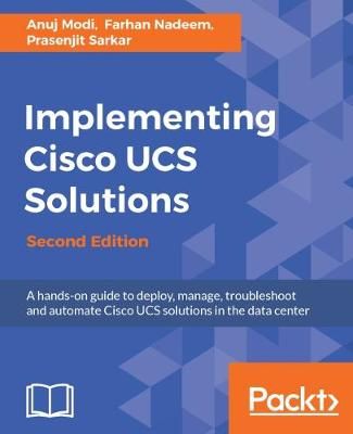 Implementing Cisco UCS Solutions - By Anuj Modi 9781786464408