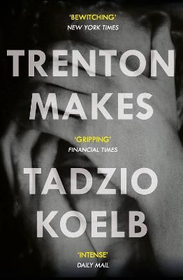 Trenton Makes By Tadzio Koelb 9781786494078 (Paperback)
