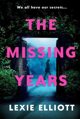 The Missing Years By Lexie Elliott 9781786495594 (Paperback)