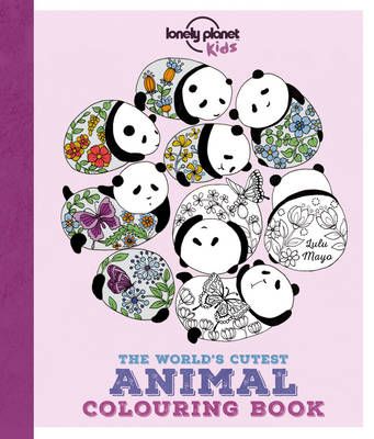 The World's Cutest Animal Colouring Book By Lulu Mayo 9781786574077