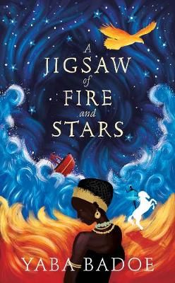A Jigsaw of Fire and Stars By Yaba Badoe 9781786695499 (Paperback)