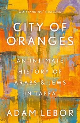 City of Oranges By Adam LeBor 9781786695949 (Paperback)