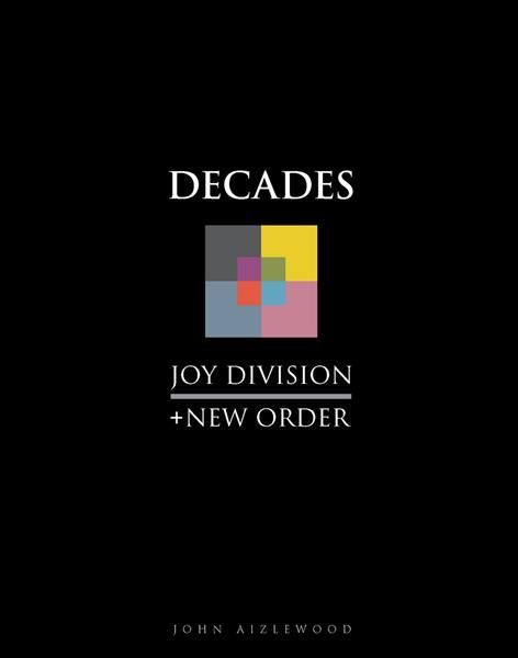 Joy Division + New Order By John Aizlewood 9781786751164 (Hardback)