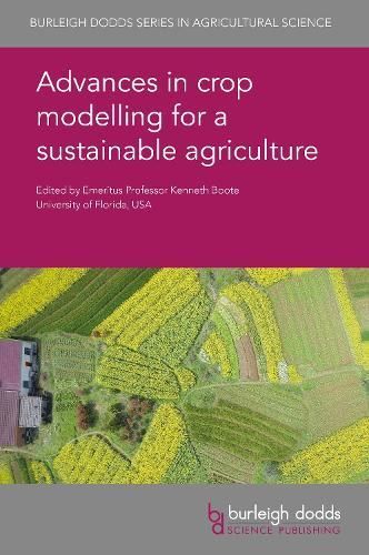 Advances in Crop Modelling for a Sustainable Agriculture 9781786762405