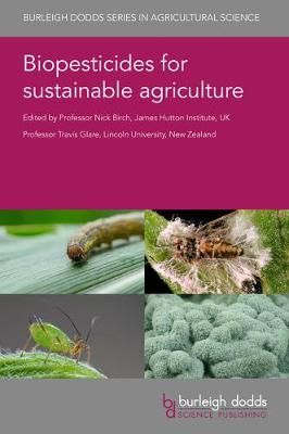 Biopesticides for Sustainable Agriculture By Prof Nick Birch