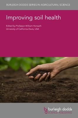 Improving Soil Health By Professor William R. Horwath 9781786766700