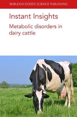 Instant Insights: Metabolic Disorders in Dairy Cattle 9781786769312