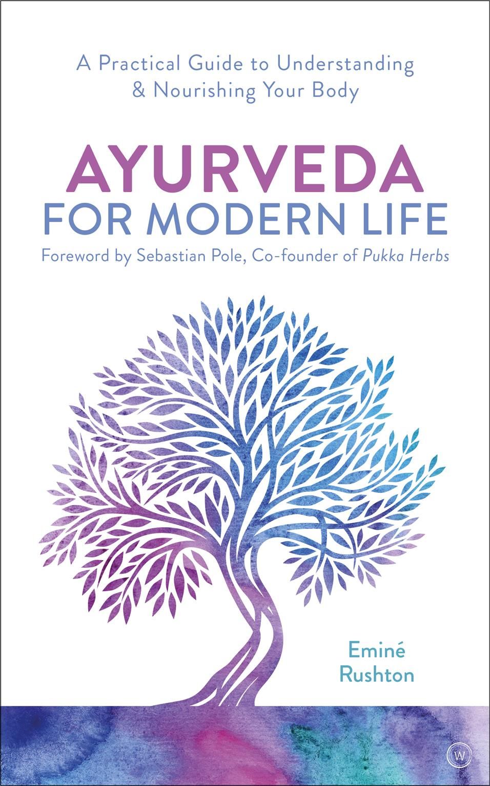 Ayurveda For Modern Life By Emine Ali Rushton 9781786782779