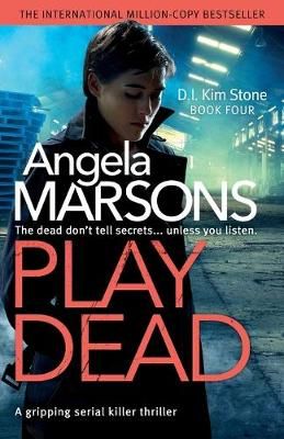 Play Dead By Angela Marsons 9781786810083 (Paperback)