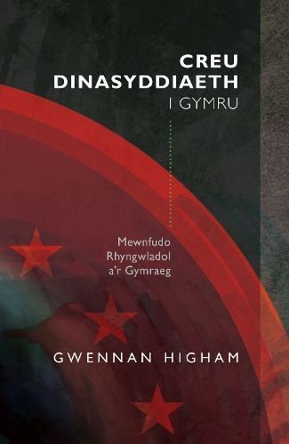 Creu Dinasyddiaeth i Gymru By Gwennan Higham 9781786835369 (Paperback)