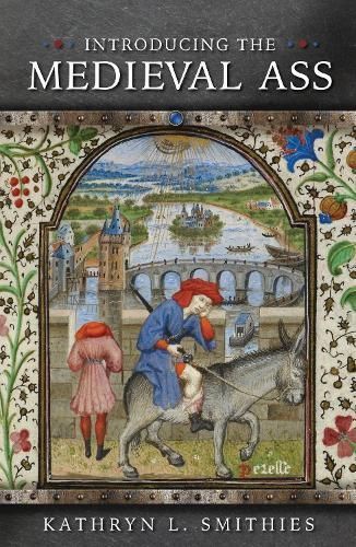 Introducing the Medieval Ass By Kathryn L. Smithies 9781786836229
