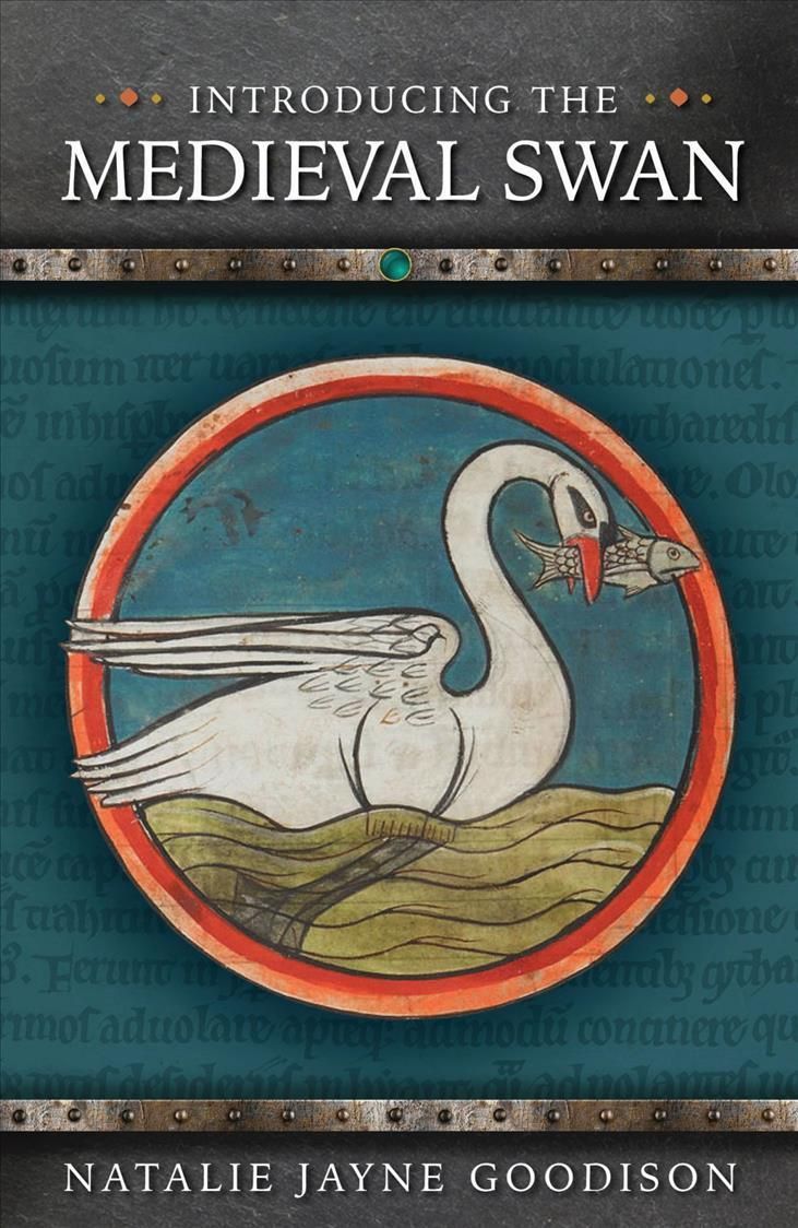 Introducing the Medieval Swan By Natalie Jayne Goodison 9781786838391